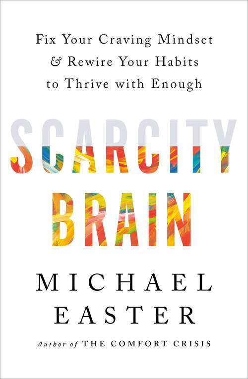 Book cover of Scarcity Brain: Fix Your Craving Mindset and Rewire Your Habits to Thrive with Enough