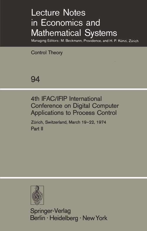 Book cover of 4th IFAC/IFIP International Conference on Digital Computer Applications to Process Control: Zürich, Switzerland, March 19–22, 1974 (1974) (Lecture Notes in Economics and Mathematical Systems #94)