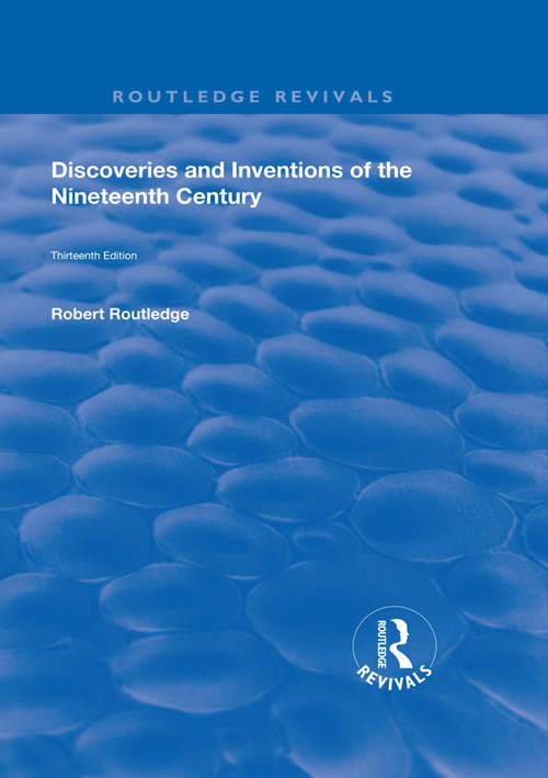 Book cover of Discoveries and Inventions of the Ninteenth Century (Routledge Revivals)