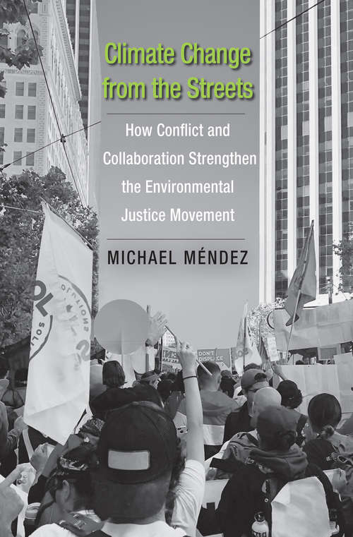 Book cover of Climate Change from the Streets: How Conflict and Collaboration Strengthen the Environmental Justice Movement