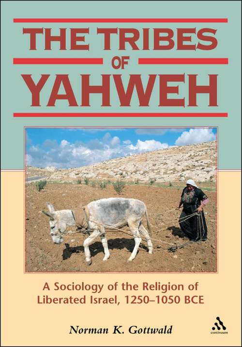 Book cover of Tribes of Yahweh: A Sociology of the Religion of Liberated Israel, 1250-1050 BCE (Biblical Seminar)