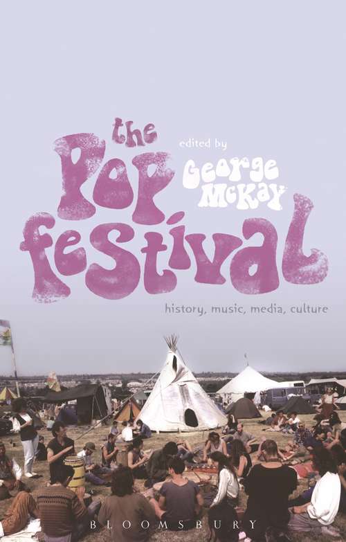 Book cover of The Pop Festival: History, Music, Media, Culture
