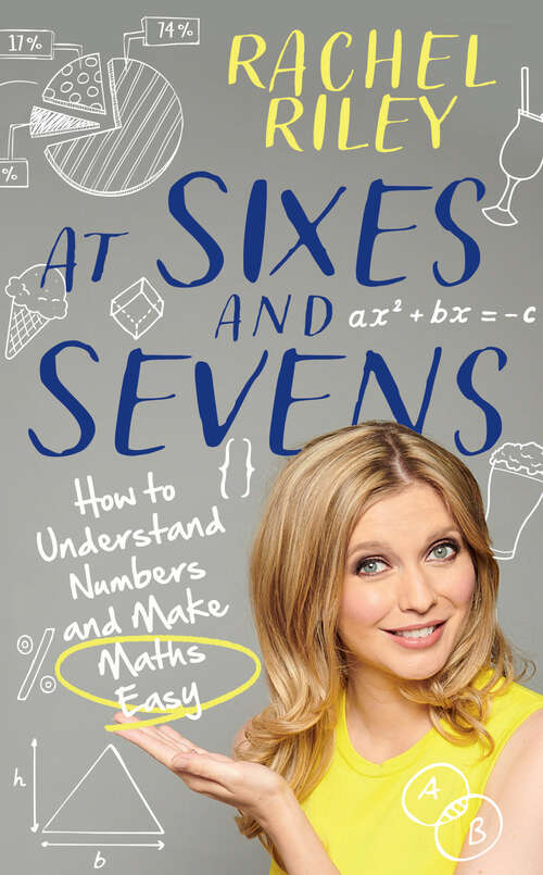 Book cover of At Sixes and Sevens: How To Understand Numbers And Make Maths Easy (ePub edition)