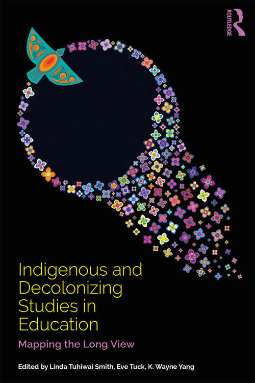 Book cover of Indigenous and Decolonizing Studies in Education: Mapping the Long View (Indigenous and Decolonizing Studies in Education)