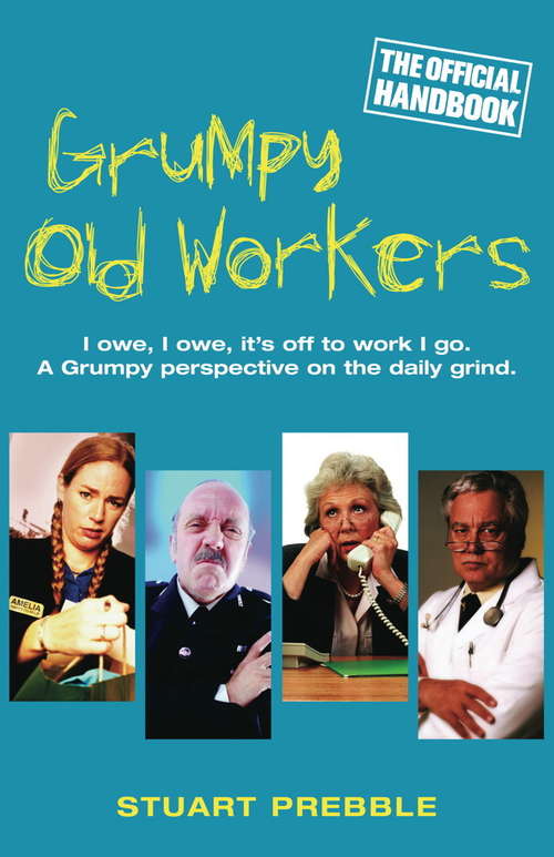 Book cover of Grumpy Old Workers: The Official Handbook