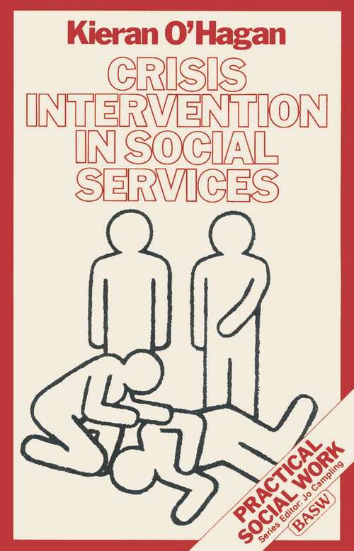 Book cover of Crisis Intervention in Social Services (1st ed. 1986) (Practical Social Work Series)
