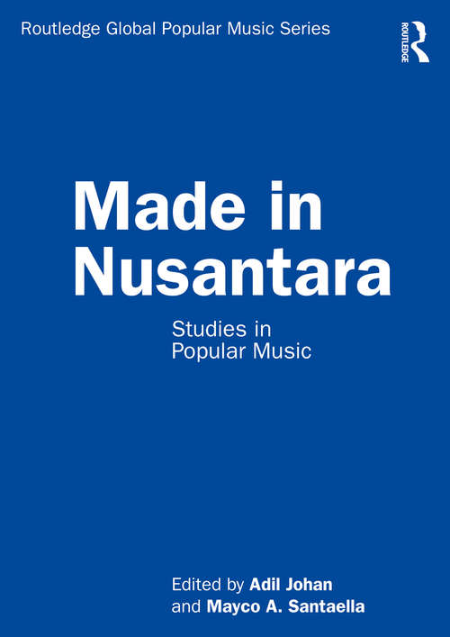 Book cover of Made in Nusantara: Studies in Popular Music (Routledge Global Popular Music Series)