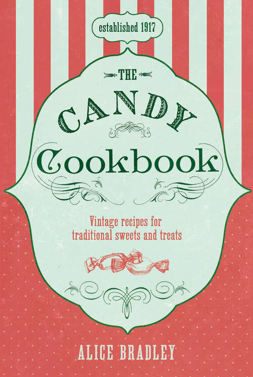 Book cover of The Candy Cookbook: Vintage Recipes For Traditional Sweets And Treats