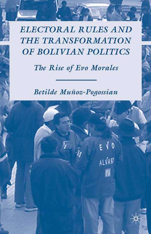 Book cover of Electoral Rules and the Transformation of Bolivian Politics: The Rise of Evo Morales (2008)