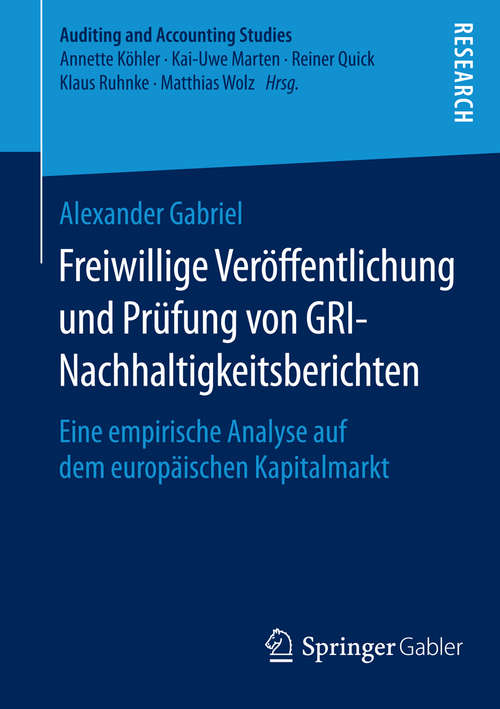 Book cover of Freiwillige Veröffentlichung und Prüfung von GRI-Nachhaltigkeitsberichten: Eine empirische Analyse auf dem europäischen Kapitalmarkt (2015) (Auditing and Accounting Studies)