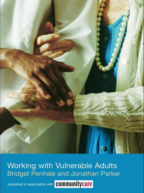 Book cover of Working with Vulnerable Adults (The Social Work Skills Series)