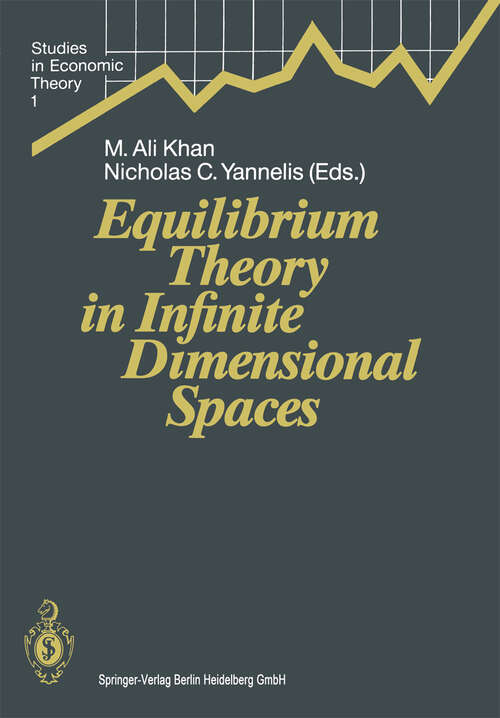 Book cover of Equilibrium Theory in Infinite Dimensional Spaces (1991) (Studies in Economic Theory #1)