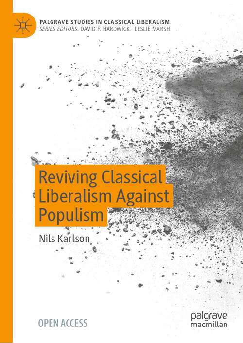 Book cover of Reviving Classical Liberalism Against Populism (1st ed. 2024) (Palgrave Studies in Classical Liberalism)