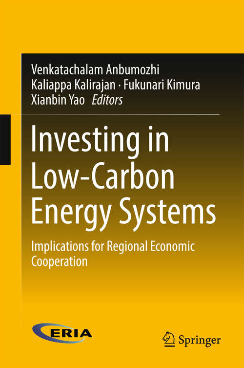Book cover of Investing in Low-Carbon Energy Systems: Implications for Regional Economic Cooperation (1st ed. 2016)
