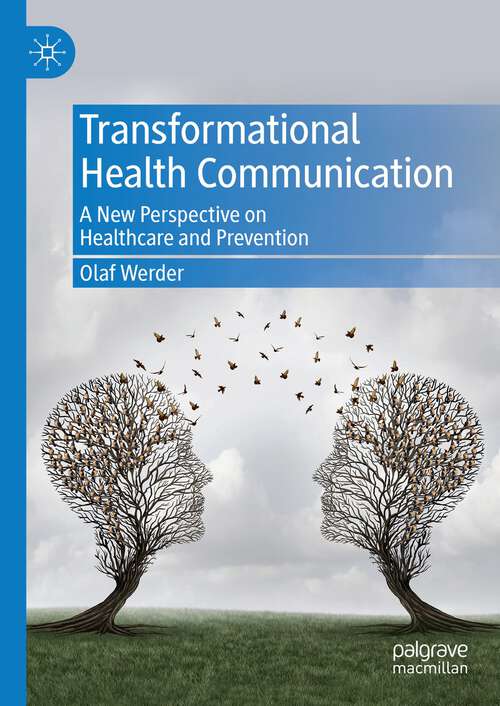 Book cover of Transformational Health Communication: A New Perspective on Healthcare and Prevention (2024)