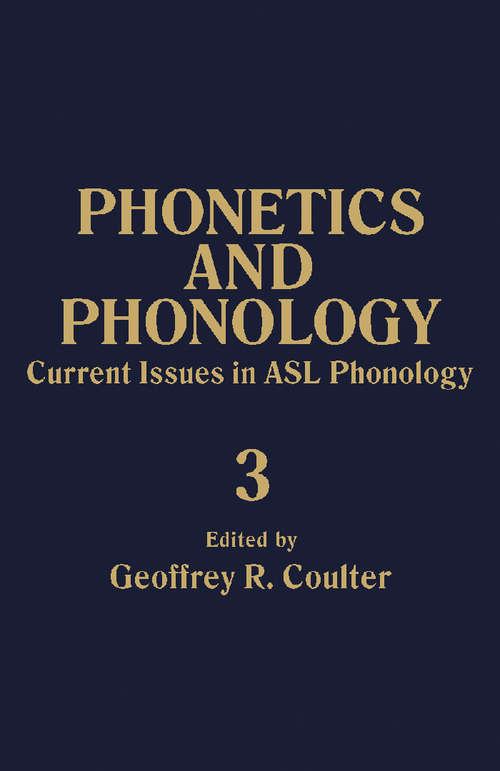 Book cover of Current Issues in ASL Phonology: Phonetics and Phonology, Vol. 3