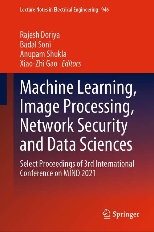 Book cover of Machine Learning, Image Processing, Network Security and Data Sciences: Select Proceedings of 3rd International Conference on MIND 2021 (1st ed. 2023) (Lecture Notes in Electrical Engineering #946)