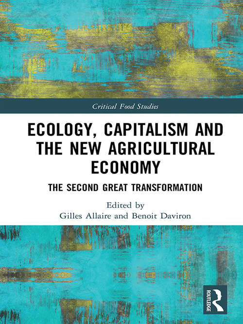 Book cover of Ecology, Capitalism and the New Agricultural Economy: The Second Great Transformation (Critical Food Studies)