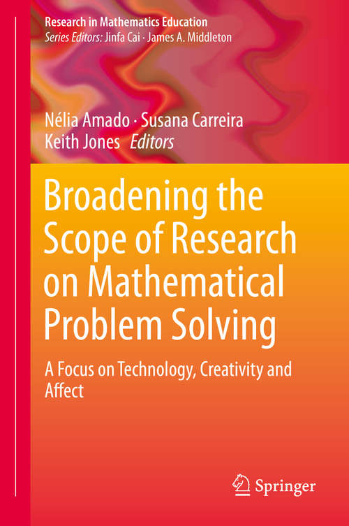 Book cover of Broadening the Scope of Research on Mathematical Problem Solving: A Focus On Technology, Creativity And Affect (Research In Mathematics Education Ser.)