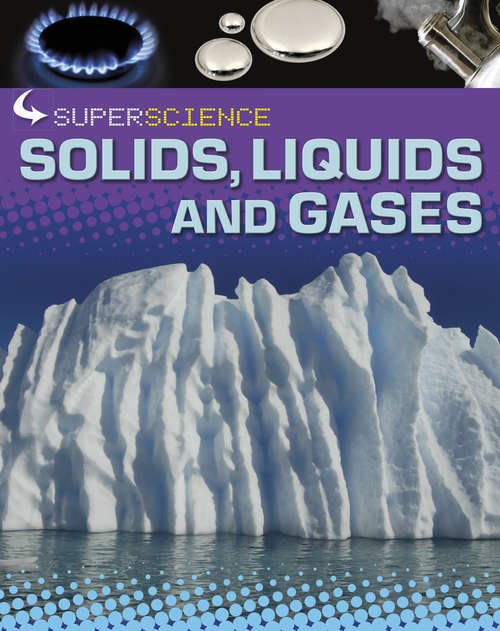 Book cover of Solids, Liquids and Gases (PDF) (Super Science)