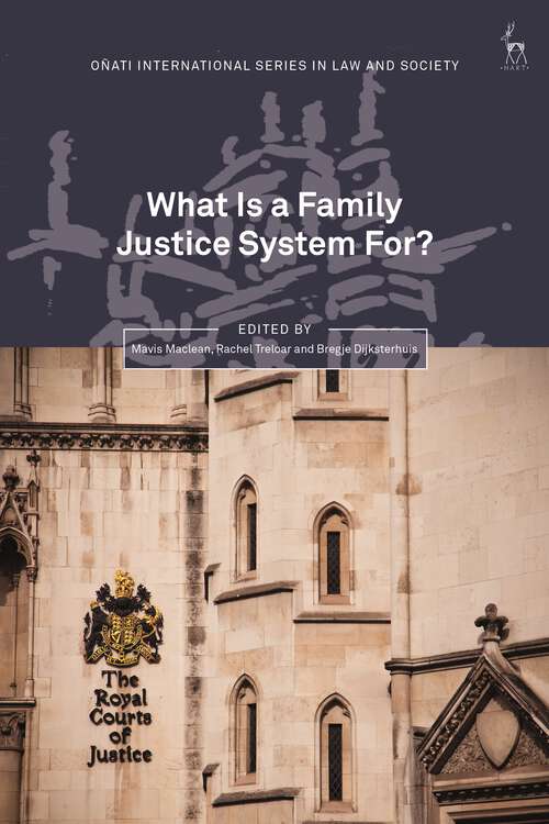 Book cover of What Is a Family Justice System For? (Oñati International Series in Law and Society)