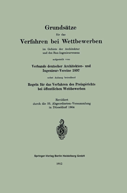 Book cover of Grundsätze für das Verfahren bei Wettbewerben im Gebiete der Architektur und des Bau-Ingenieurwesens aufgestellt vom Verbande deutscher Architekten und Ingenieur-Vereine 1897 (1912)