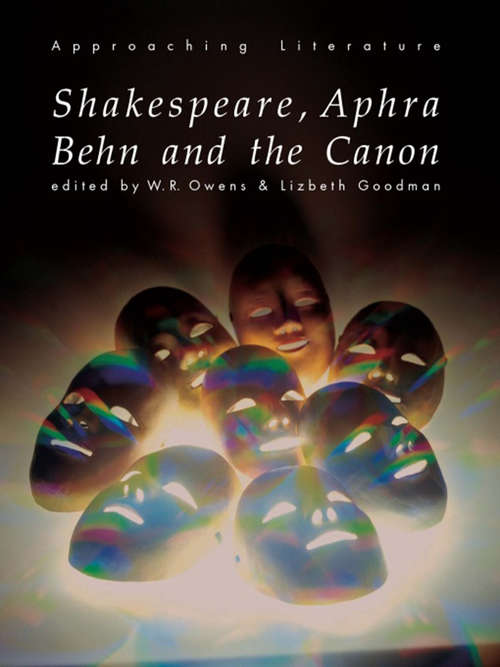 Book cover of Shakespeare, Aphra Behn and the Canon (Approaching Literature)