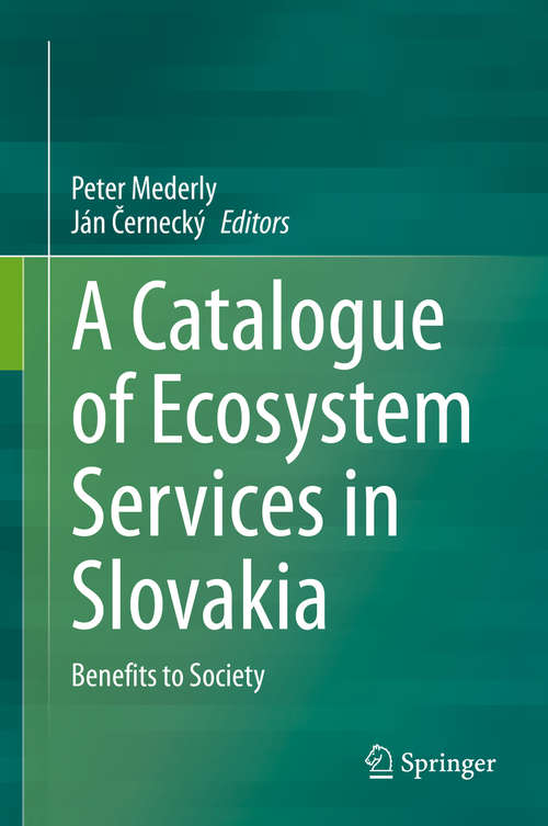 Book cover of A Catalogue of Ecosystem Services in Slovakia: Benefits to Society (1st ed. 2020)
