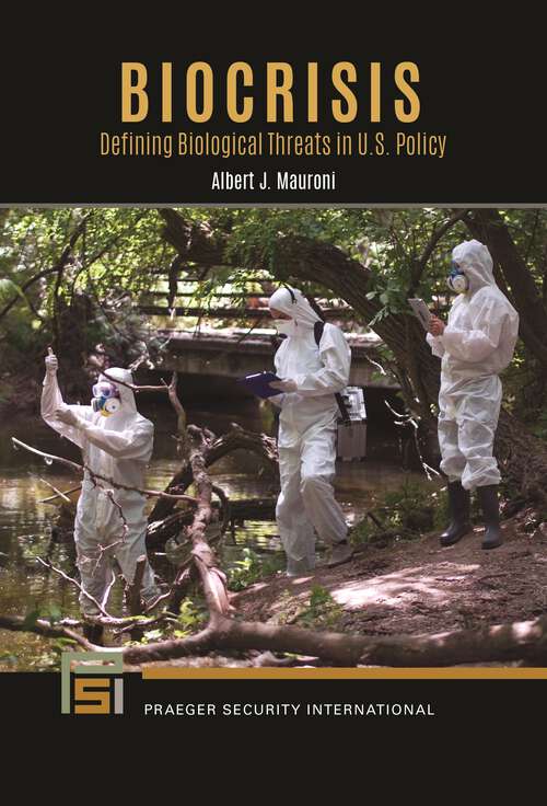 Book cover of Biocrisis: Defining Biological Threats in U.S. Policy (Praeger Security International)
