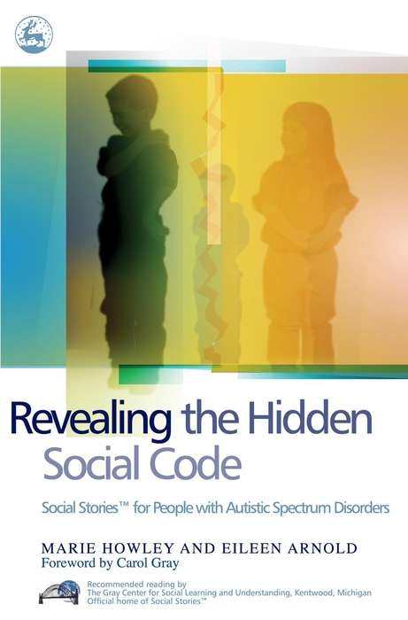Book cover of Revealing the Hidden Social Code: Social Stories (TM) for People with Autistic Spectrum Disorders