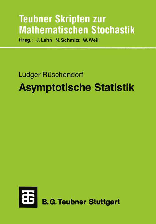 Book cover of Asymptotische Statistik (1988) (Teubner Skripten zur Mathematischen Stochastik)