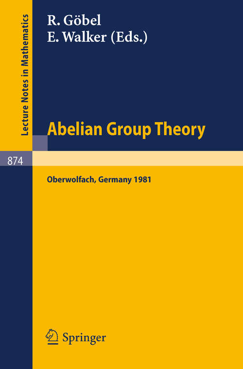 Book cover of Abelian Group Theory: Proceedings of the Oberwolfach Conference, January 12-17, 1981 (1981) (Lecture Notes in Mathematics #874)