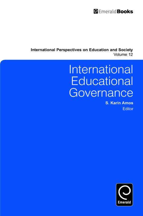 Book cover of International Education Governance (International Perspectives on Education and Society #12)