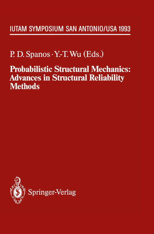 Book cover of Probabilistic Structural Mechanics: IUTAM Symposium, San Antonio, Texas, USA June 7–10,1993 (1994) (IUTAM Symposia)