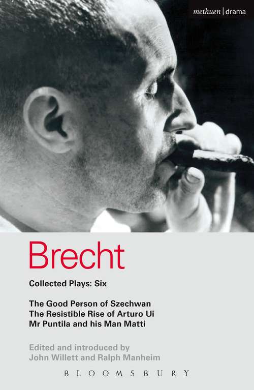 Book cover of Brecht Collected Plays: Good Person of Szechwan; The Resistible Rise of Arturo Ui; Mr Puntila and his Man Matti (World Classics)