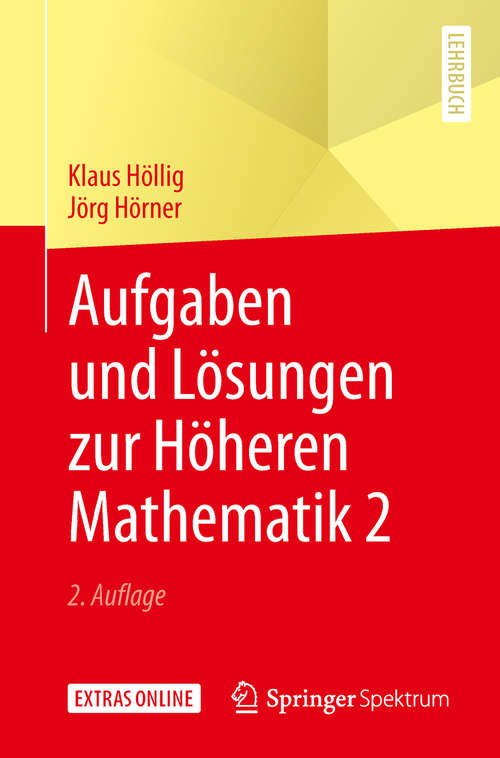Book cover of Aufgaben und Lösungen zur Höheren Mathematik 2 (2. Aufl. 2019)