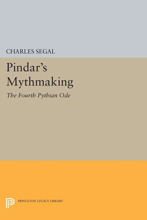 Book cover of Pindar's Mythmaking: The Fourth Pythian Ode