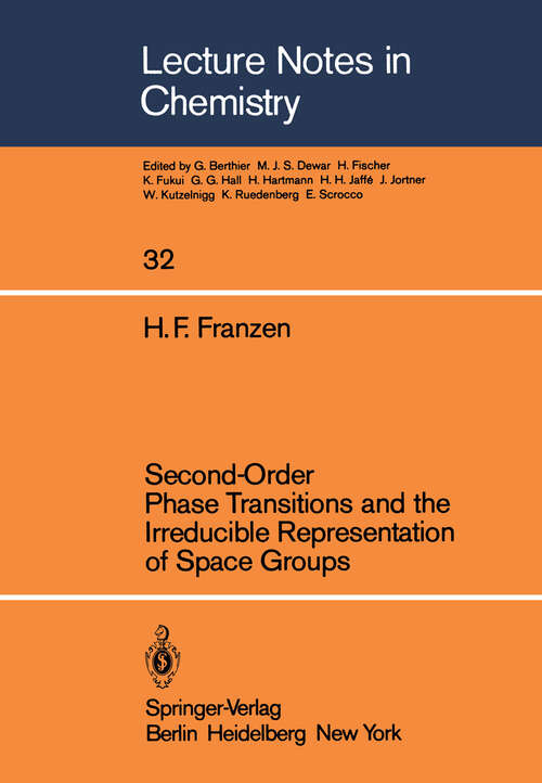 Book cover of Second-Order Phase Transitions and the Irreducible Representation of Space Groups (1982) (Lecture Notes in Chemistry #32)