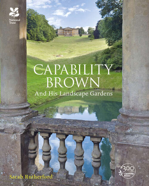 Book cover of Capability Brown: And His Landscape Gardens (ePub edition) (National Trust History And Heritage Ser.)