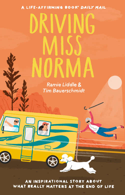 Book cover of Driving Miss Norma: One Family’s Journey Saying ‘Yes’ to Living