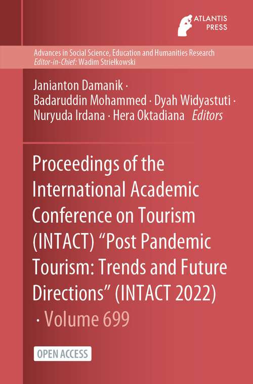 Book cover of Proceedings of the International Academic Conference on Tourism (1st ed. 2022) (Advances in Social Science, Education and Humanities Research #699)