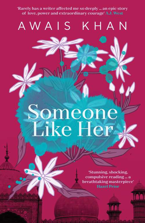 Book cover of Someone Like Her: The exquisite, heart-wrenching, eye-opening new novel from the bestselling author of No Honour