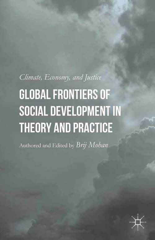Book cover of Global Frontiers of Social Development in Theory and Practice: Climate, Economy, and Justice (2015)