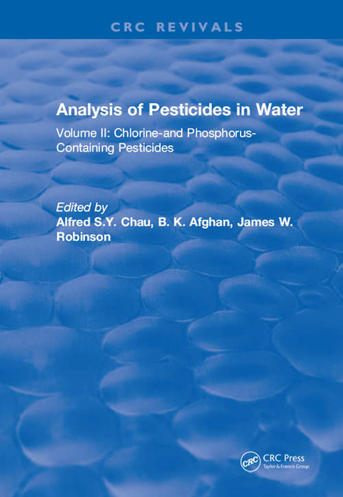 Book cover of Analysis of Pesticides in Water: Volume II: Chlorine-and Phosphorus- Containing Pesticides