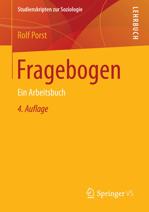 Book cover of Fragebogen: Ein Arbeitsbuch (4., erweitert Aufl. 2014) (Studienskripten zur Soziologie)