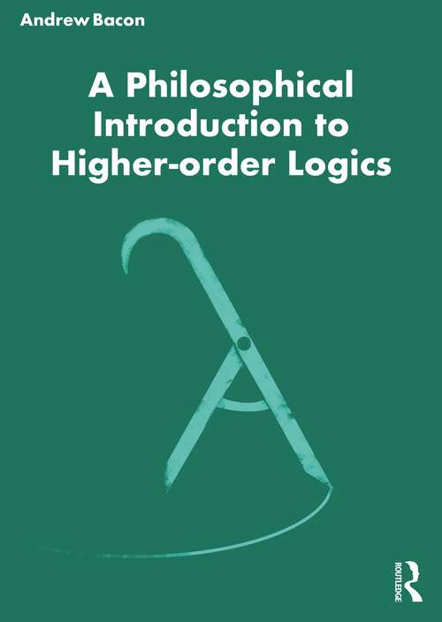 Book cover of A Philosophical Introduction to Higher-order Logics