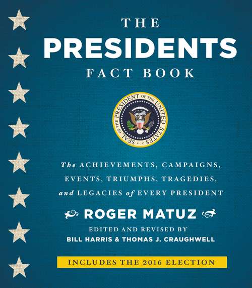 Book cover of Presidents Fact Book Revised and Updated!: The Achievements, Campaigns, Events, Triumphs, and Legacies of Every President from George Washington to Barack Obama