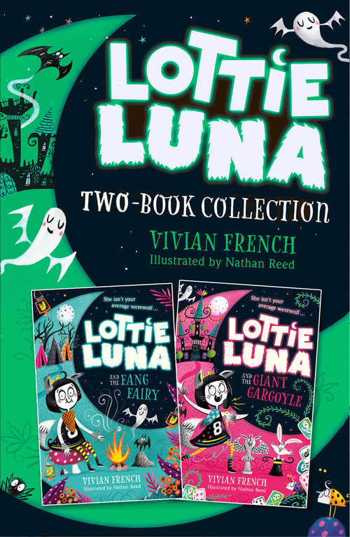 Book cover of Lottie Luna 2-book Collection, Volume 2: Lottie Luna And The Fang Fairy, Lottie Luna And The Giant Gargoyle