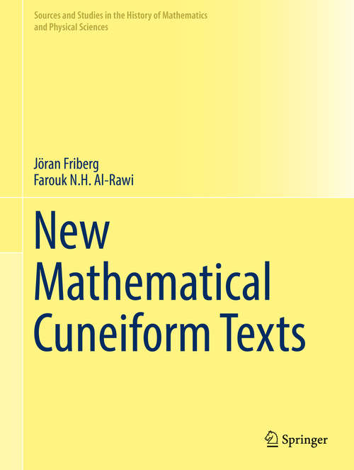 Book cover of New Mathematical Cuneiform Texts (1st ed. 2016) (Sources and Studies in the History of Mathematics and Physical Sciences)