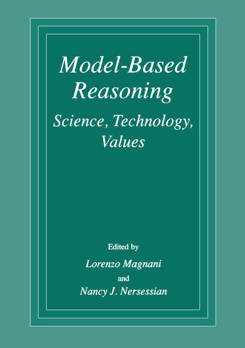 Book cover of Model-Based Reasoning: Science, Technology, Values (2002) (Studies In Applied Philosophy, Epistemology And Rational Ethics Ser. #27)
